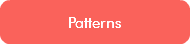 Patterns
